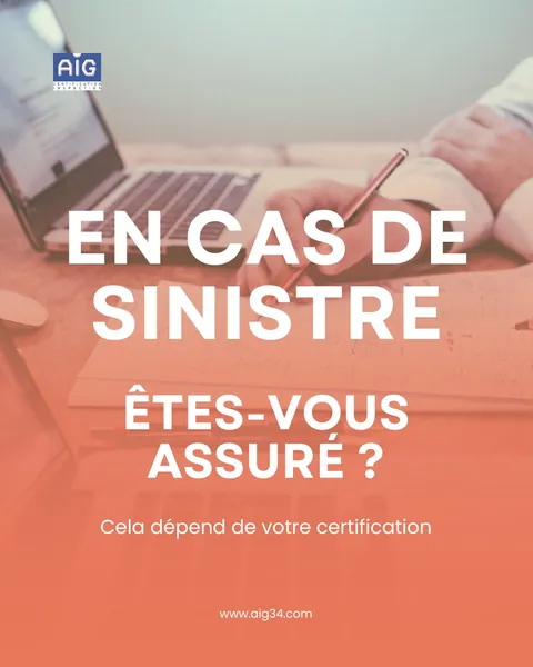 Publication AIG : prévention sur la certification et l’assurance en cas de sinistre